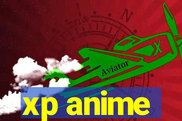 xp anime